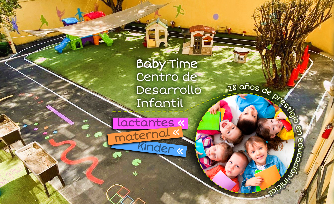 Baby Time Centro de desarrollo infantil. Lactantes, maternal y kinder. 28 años de prestigio en educación inicial.